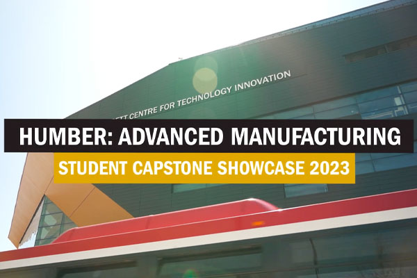 Humber: Advanced Manufacturing Student capstone showcase 2023