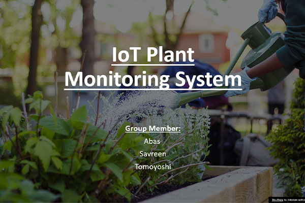 IoT Plant Monitoring System. Abas, Savreen, Tomoyoshi