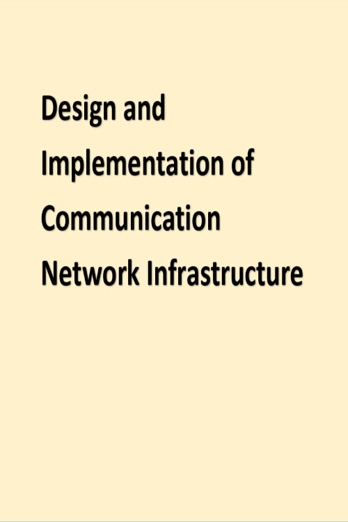 Design and Implementation of Communication Network Infrastructure Poster