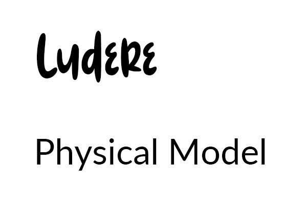 Ludere physical model
